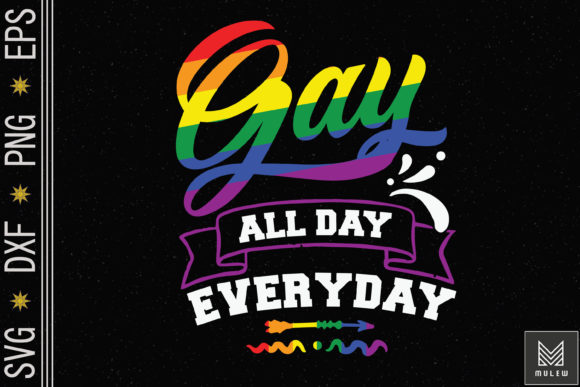 Gay Every Day All Day Pride Flag Graphics for Crafts